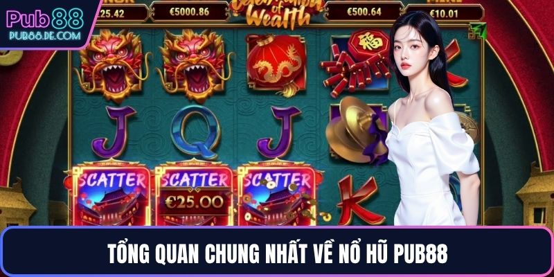 Tổng quan chung nhất về nổ hũ PUB88