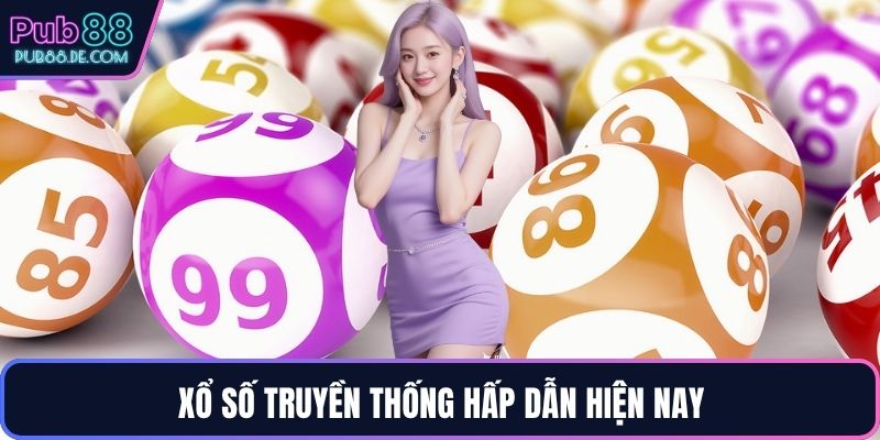Xổ số truyền thống hấp dẫn hiện nay
